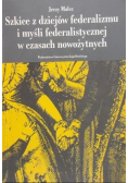 Szkice z dziejów federalizmu i myśli federalistycznej w czasach nowożytnych