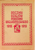 Rocznik dziejów Powstania Wielkopolskiego Tom I 1918-1919 1947r.