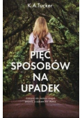Pięć sposobów na upadek