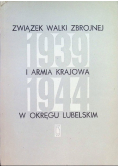 Związek Walki Zbrojnej i Armia Krajowa w Okręgu Lubomierskim 1939 - 1944