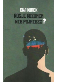 Rosji rozumem nie pojmiesz