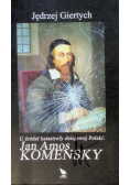 U źródeł katastrofy dziejowej Polski Jan Amos Komensky