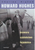 Howard Hughes Brawura szaleństwo tajemnica