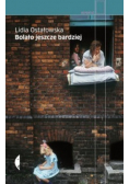 Bolało jeszcze bardziej