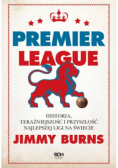Premier League. Historia, teraźniejszość i przyszłość najlepszej ligi na świecie