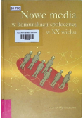 Nowe media w komunikacji społecznej  w XX wieku