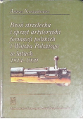 Broń strzelecka i sprzęt artyleryjski formacji polskich i Wojska Polskiego w latach 1914 - 1939