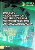 Zawartość mediów masowych od kultury popularnej przez studia genderowe do języka komunikowania