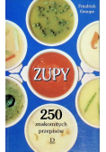 Zupy  250 znakomitych przepisów