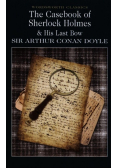 The Casebook of Sherlock Holmes & His Last Bow