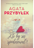 Kto by się spodziewał
