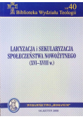 Laicyzacja i sekularyzacja społeczeństwa nowożytnego ( XVI - XVIII w. )