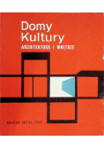 Domy kultury. Architektura i wnętrze