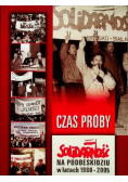 Czas próby: Solidarność na Podbeskidziu w latach 1980 - 2005