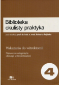 Biblioteka okulisty praktyka Tom 4 Wskazania do witrektomii