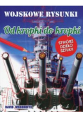 Od kropki do kropki Wojskowe rysunki
