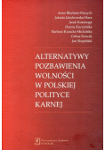 Alternatywy pozbawienia wolności w polskiej polityce karnej