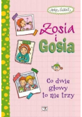 Zosia i Gosia Co trzy głowy to nie dwie