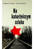 Na katorżniczym szlaku