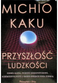 Przyszłość ludzkości Podbój Marsa podróże międzygwiezdne nieśmiertelność i nasze miejsce poza Ziemią