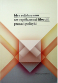 Idea solidaryzmu we współczesnej filozofii prawa i polityki