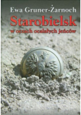 Starobielsk w oczach ocalałych jeńców