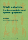 Młode pokolenie Problemy teraźniejszości, wyzwania przyszłości