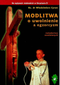 Modlitwa o uwolnienie a egzorcyzm