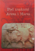 Pod znakami Aresa i Marsa
