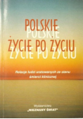 Polskie życie po życiu Relacje ludzi uratowanych ze stanu śmierci klinicznej