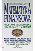 Matematyka finansowa. Podstawy teoretyczne, przykłady, zadania