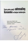 Życie pełne pasji i adrenaliny Komandos w białym kołnierzyku