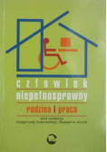 Człowiek niepełnosprawny. Rodzina i praca