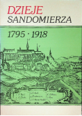 Dzieje Sandomierza 1795-1918 Tom 3