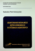 Gruntowanie modalnego języka komunikacji w systemach agentowych