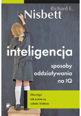 Inteligencja. Sposoby oddziaływania na IQ. Dlaczego tak ważne są szkoła i kultura