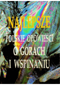 Najlepsze Polskie opowieści o górach i wspinaniu