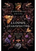 Ludowe czarownictwo magiczne tradycje, praktyki i wierzenia z polskiego folkloru