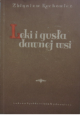 Leki i gusła dawnej wsi