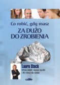 Stack Laura - Co robić, gdy masz za dużo do zrobienia