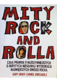 Mity rock and rolla Cała prawda o najsłynniejszych i okrytych niesławą wyskokach największych gwiazd rocka