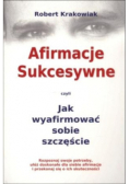 Afirmacje Sukcesywne czyli Jak wyafirmować