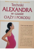 Techniki Alexandra w czasie ciąży i porodu