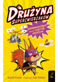 Superwiewiórka kontra doktor Deszczyk. Drużyna Superzwierzaków. Tom 1