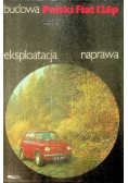 Polski Fiat 126p Budowa eksploatacja naprawa