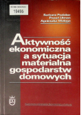 Aktywność ekonomiczna a sytuacja materialna gospodarstw domowych
