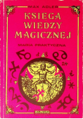 Księga wiedzy magicznej Magia praktyczna