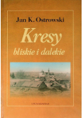 Kresy bliskie i dalekie