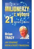 Milionerzy z wyboru 21 tajemnic sukcesu