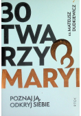 30 twarzy Maryi. Poznaj ją, odkryj siebie